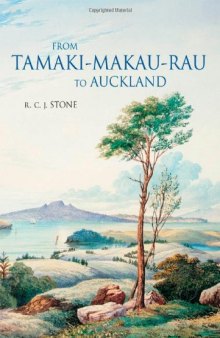 From Tamaki-Makau-Rau to Auckland: A History of Auckland