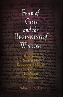 Fear of God and the Beginning of Wisdom: The School of Nisibis and the Development of Scholastic Culture in Late Antique Mesopotamia