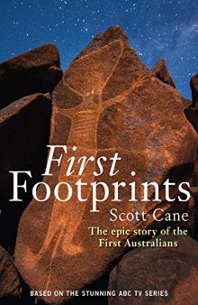 First Footprints: The Epic Story of the First Australians