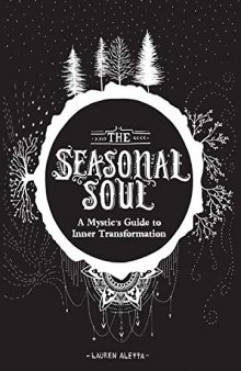 The Seasonal Soul: A Mystic’s Guide to Inner Transformation