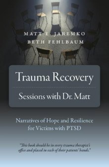 Trauma Recovery - Sessions With Dr. Matt: Narratives of Hope and Resilience for Victims with PTSD