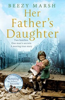 Her Father’s Daughter: Two families. One man’s secrets. A moving true story