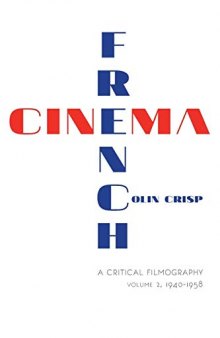 French Cinema--A Critical Filmography: Volume 2, 1940-1958