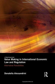 Value Making in International Economic Law and Regulation: Alternative Possibilities