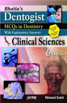 Bhatia’s Dentogist MCQS in Dentistry with Explanatory Answers: Clinical Sciences