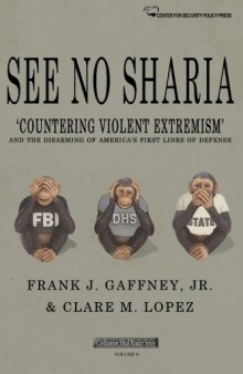 See No Sharia: ’Countering Violent Extremism’ and the Disarming of America’s First Line of Defense