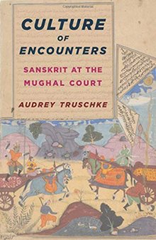 Culture of Encounters: Sanskrit at the Mughal Court