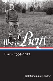Wendell Berry: Essays, 1993–2017