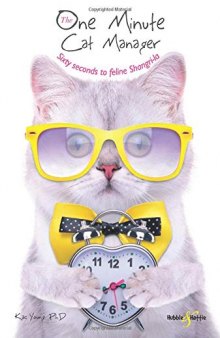 The One Minute Cat Manager: Sixty Seconds to Feline Shangri-la