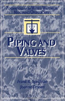 Piping and Valves: Fundamentals for the Water and Wastewater Maintenance Operator