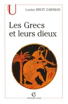 Les Grecs et leurs dieux : Pratiques et représentations religieuses dans la cité à l’époque classique