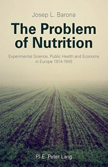 The Problem of Nutrition: Experimental Science, Public Health and Economy in Europe 1914-1945