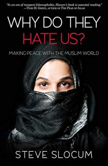 Why Do They Hate Us? Making Peace with the Muslim World
