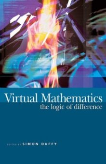 Virtual Mathematics: The Logic Of Difference