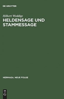 Heldensage und Stammessage: Iring und der Untergang des Thüringerreiches in Historiographie und heroischer Dichtung