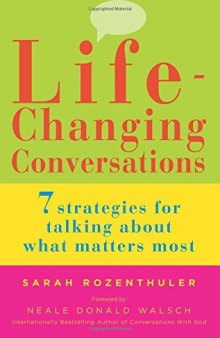 Life-Changing Conversations: 7 Strategies for Talking About What Matters Most
