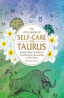 The Little Book of Self-Care for Taurus: Simple Ways to Refresh and Restore—According to the Stars