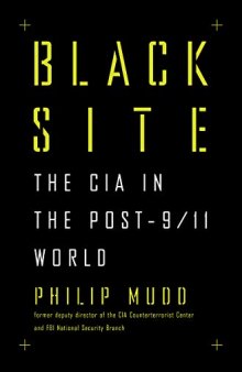 Black Site: The CIA in the Post-9/11 World