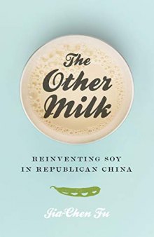 The Other Milk: Reinventing Soy in Republican China