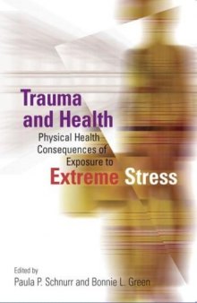 Trauma and health: physical health consequences of exposure to extreme stress