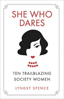 She Who Dares: Ten Trailblazing Society Women