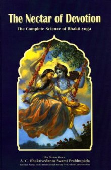 The Nectar Of Devotion: Complete Science Of Bhakti Yoga (The Great Classics Of India)