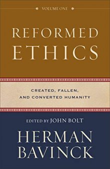Reformed Ethics, Volume 1: Created, Fallen, and Converted Humanity