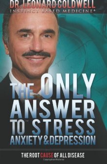 The Only Answer to Stress, Anxiety & Depression: The Root Cause of All Disease