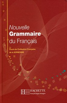 Nouvelle grammaire du français. Cours de civilisation française de la Sorbonne
