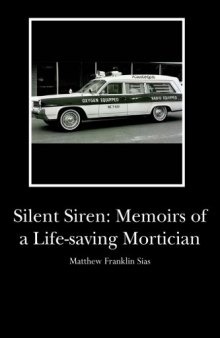 Silent Siren: Memoirs of a Life Saving Mortician