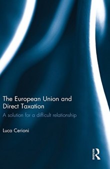 The European Union and Direct Taxation: A Solution for a Difficult Relationship