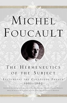 The Hermeneutics of the Subject: Lectures at the Collège de France 1981-1982