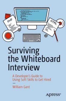 Surviving the Whiteboard Interview: A Developer’s Guide to Using Soft Skills to Get Hired
