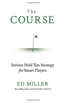 The Course: Serious Hold ’Em Strategy For Smart Players