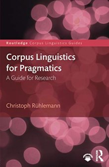 Corpus Linguistics for Pragmatics: A Guide for Research