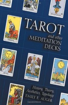 Tarot and Other Meditation Decks: History, Theory, Aesthetics, Typology