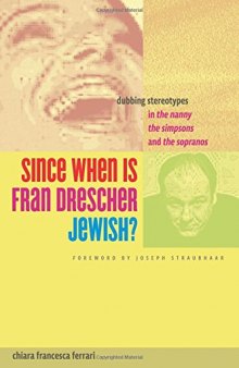 Since When Is Fran Drescher Jewish?: Dubbing Stereotypes in The Nanny, The Simpsons, and The Sopranos