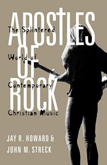 Apostles of Rock: The Splintered World of Contemporary Christian Music