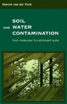 Soil and Water Contamination: from molecular to catchment scale