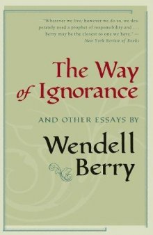 The Way of Ignorance: And Other Essays