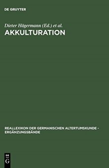 Akkulturation: Probleme einer germanisch-romanischen Kultursynthese in Spätantike und frühem Mittelalter