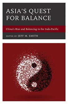 Asia’s Quest for Balance: China’s Rise and Balancing in the Indo-Pacific