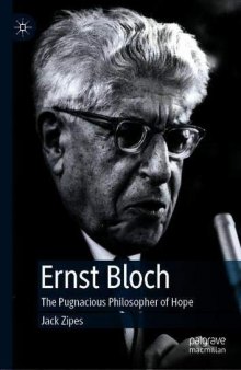 Ernst Bloch: The Pugnacious Philosopher Of Hope