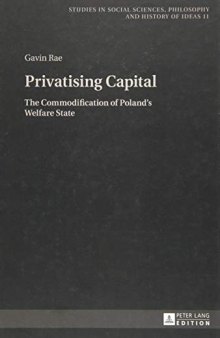 Privatising Capital: The Commodification of Poland’s Welfare State