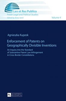 Enforcement of Patents on Geographically Divisible Inventions: An Inquiry into the Standard of Substantive Patent Law Infringement in Cross-Border Constellations
