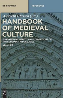 Handbook of Medieval culture : fundamental aspects and conditions of the European Middle Ages
