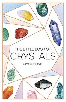 The Little Book of Crystals: A Beginner’s Guide to Crystal Healing