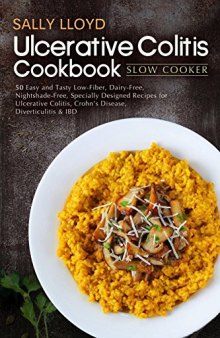 Ulcerative Colitis Cookbook: Slow Cooker—50 Easy and Tasty Specially Designed Slow Cooker Recipes for Ulcerative Colitis, Crohn’s Disease, Diverticulitis & IBD