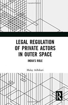 Legal Regulation of Private Actors in Outer Space: India’s Role
