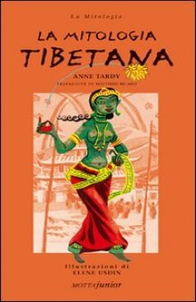 La mitologia tibetana (illustrato)